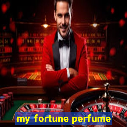 my fortune perfume